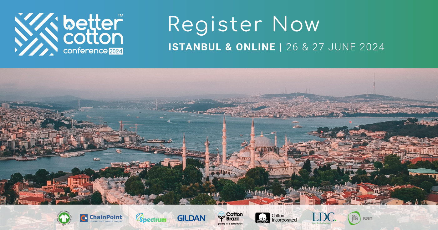 Better Cotton Conference 2024 in Istanbul Register Your Interest